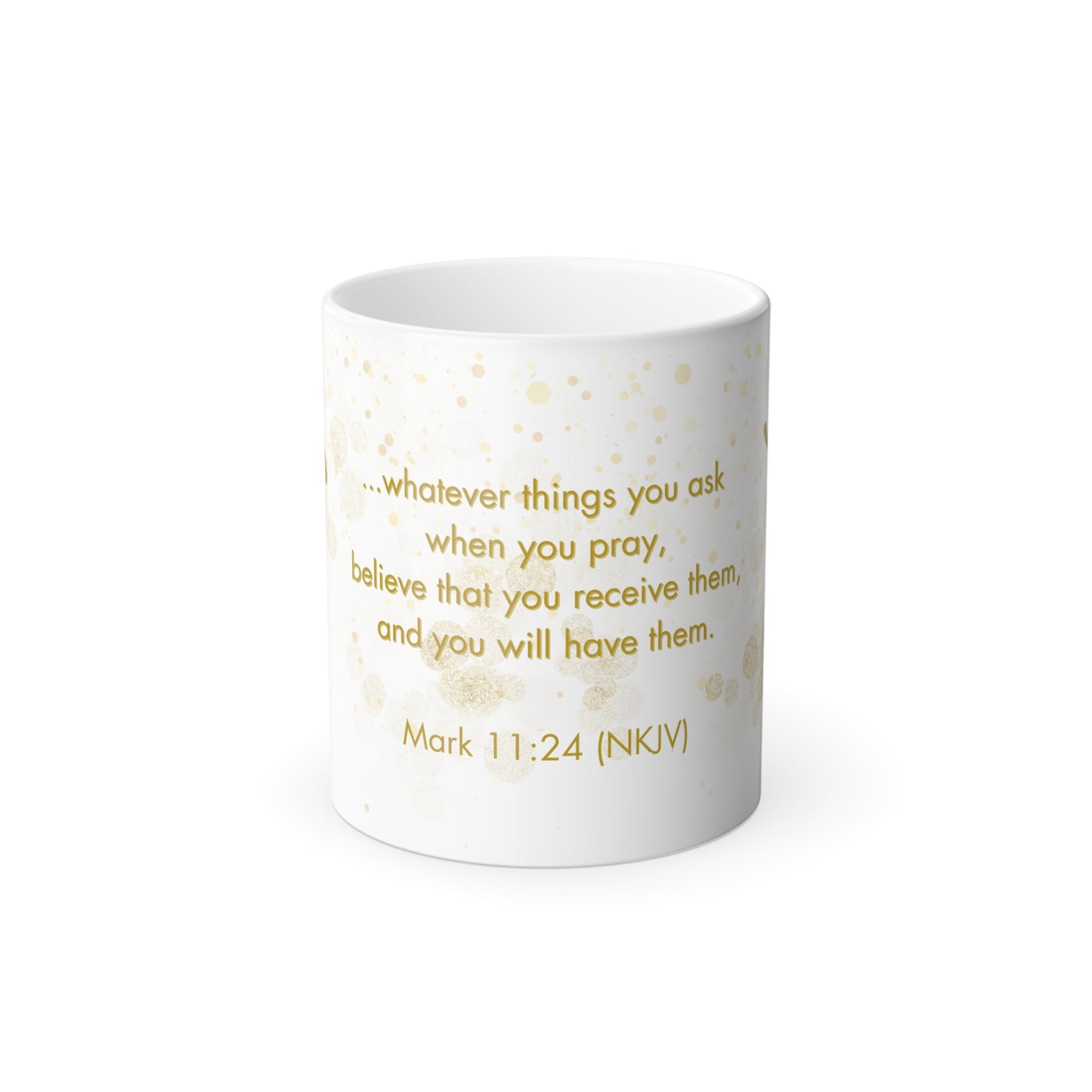 Faith- Pray, Believe, and Receive Mark 11:24 |  11 oz Color Morphing Mug